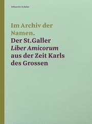 Cover von Im Archiv der Namen - Der St.Galler Liber Amicorum aus der Zeit Karls des Grossen