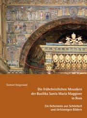 Cover von Die frühchristlichen Mosaiken der Basilika Santa Maria Maggiore in Rom - Ein Geheimnis aus Schönheit und tiefsinnigen Bildern