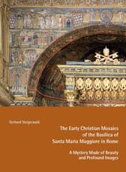 Cover von The Early Mosaics of the Basilica of Santa Maria Maggiore in Rome - A Mystery Made of Beauty and Profound Images