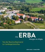 Cover von Die ERBA Wangen im Allgäu - Von der Baumwollspinnerei zur Landesgartenschau