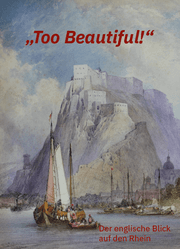 Cover von Too Beautiful! - Der englische Blick auf den Rhein
