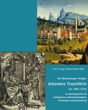 Cover von Der Rothenburger Prediger Johannes Teuschlein (ca. 1485-1525) im Spannungsfeld von Antijudaismus, Marienfrömmigkeit, Reformation und Bauernkrieg