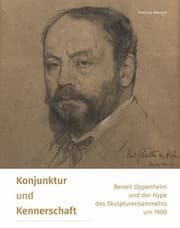 Cover von Konjunktur und Kennerschaft - Benoit Oppenheim und der Hype des Skulpturensammelns um 1900