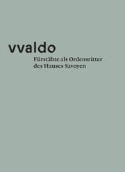 Cover von Fürstäbte als Ordensritter des Hauses Savoyen (vvaldo - vademecum V)