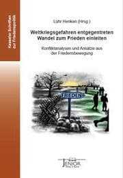 Cover von Weltkriegsgefahren entgegentreten, Wandel zum Frieden einleiten