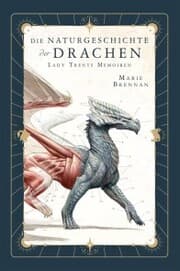 Cover von Lady Trents Memoiren 1: Die Naturgeschichte der Drachen