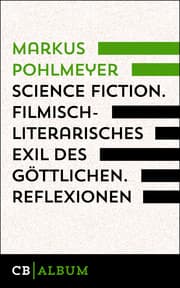 Cover von Science Fiction - Filmisch-literarisches Exil des Göttlichen. Reflexionen.