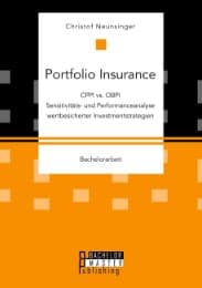 Cover von Portfolio Insurance: CPPI vs. OBPI. Sensitivitäts- und Performanceanalyse wertbesicherter Investmentstrategien