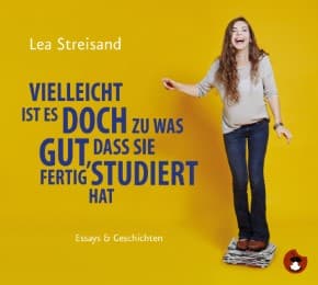Cover von Vielleicht ist es doch zu was gut, dass sie fertig studiert hat