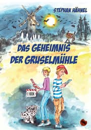 Cover von Das Geheimnis der Gruselmühle