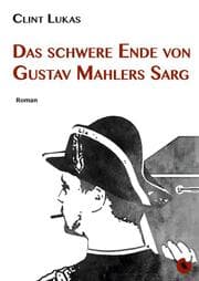 Cover von Das schwere Ende von Gustav Mahlers Sarg