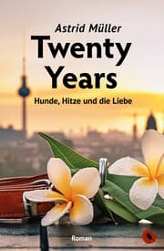 Cover von Twenty Years - Hunde, Hitze und die Liebe
