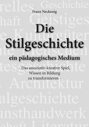 Cover von Die Stilgeschichte - ein pädagogisches Medium