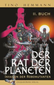 Cover von Der Rat der Planeten - II. Buch: Invasion der Robomutanten