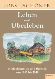 Cover von Leben und Überleben in Mecklenburg und Bremen 1943 bis 1948