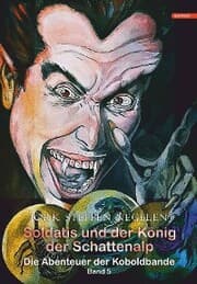Cover von Soldatis und der König der Schattenalp: Die Abenteuer der Koboldbande (Band 5)