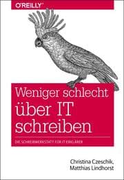 Cover von Weniger schlecht über IT schreiben