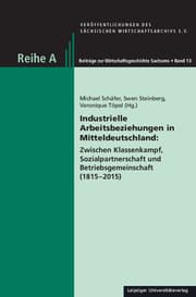 Cover von Industrielle Arbeitsbeziehungen in Mitteldeutschland: