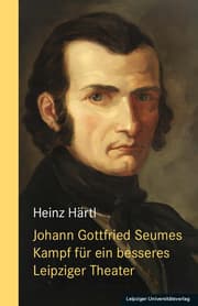 Cover von Johann Gottfried Seumes Kampf für ein besseres Leipziger Theater