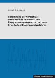Cover von Berechnung der Kurzschlussstromverläufe in elektrischen Energieversorgungsnetzen mit dem Erweiterten Knotenpunktverfahren