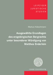 Cover von Ausgewählte Grundlagen des erzgebirgischen Bergrechts unter besonderer Würdigung von Matthes Enderlein