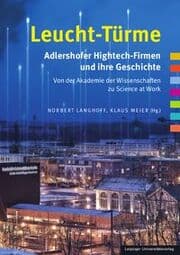 Cover von Leucht-Türme. Adlershofer Hightech-Firmen und ihre Geschichte