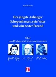 Cover von Der jüngste Anhänger Schopenhauers, sein Vater und sein bester Freund