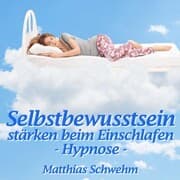 Cover von Selbstbewusstsein stärken beim Einschlafen