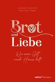 Cover von Brot und Liebe. Wie man Gott nach Hause holt.