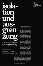 Cover von Isolation und Ausgrenzung als post/sowjetische Erfahrung