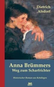 Cover von Anna Brümmers Weg zum Scharfrichter: Historischer Roman