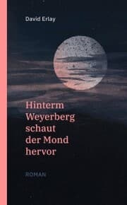 Cover von Hinterm Weyerberg schaut der Mond hervor: Roman
