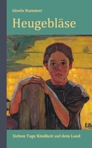 Cover von Heugebläse: Sieben Tage Kindheit auf dem Lande. Roman