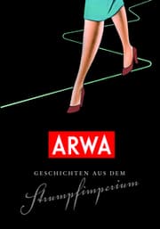 Cover von ARWA - Geschichten aus dem Strumpfimperium