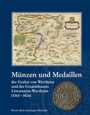 Cover von Münzen und Medaillen der Grafen von Wertheim und des Gesamthauses Löwenstein-Wertheim (1363-1806)