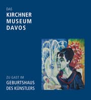 Cover von Das Kirchner Museum Davos zu Gast im Geburtshaus des Künstlers