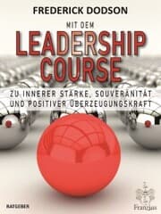Cover von Mit dem LEADERSHIP COURSE zu innerer Stärke, Souveränität und positiver Führungskraft