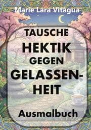 Cover von Tausche Hektik gegen Gelassenheit