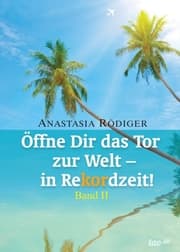 Cover von Öffne Dir das Tor zur Welt - In Rekordzeit!