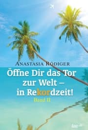 Cover von Öffne Dir das Tor zur Welt - In Rekordzeit!