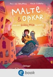 Cover von Malte & Oßkar und das Glück, Pech zu haben
