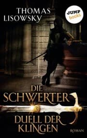 Cover von DIE SCHWERTER - Band 3: Duell der Klingen