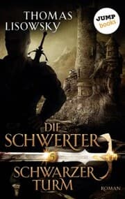 Cover von DIE SCHWERTER - Band 5: Schwarzer Turm