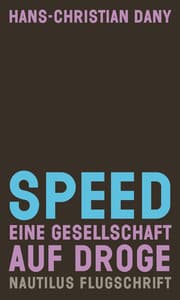 Cover von Speed. Eine Gesellschaft auf Droge