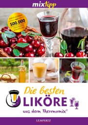 Cover von mixtipp: Die besten Liköre - Rezepte für den Thermomix®
