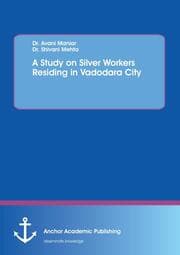 Cover von A Study on Silver Workers Residing in Vadodara City