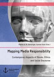 Cover von Mapping Media Responsibility. Contemporary Aspects of Morals, Ethics and Social Discourse