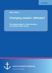 Cover von Changing readers attitudes? The representation of discrimination in the Harry Potter novels