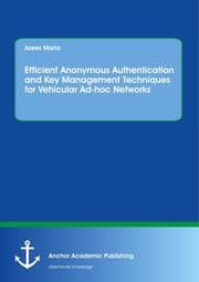 Cover von Efficient Anonymous Authentication and Key Management Techniques for Vehicular Ad-hoc Networks