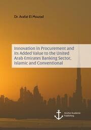 Cover von Innovation in Procurement and its Added Value to the United Arab Emirates Banking Sector, Islamic and Conventional